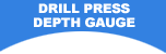 Drill Press Depth Gauge Menu